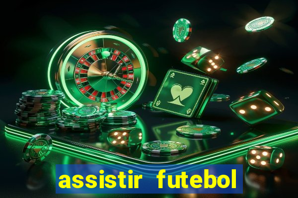 assistir futebol sem travar